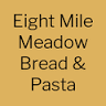 8 Mile Meadow Bread & Pasta