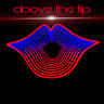 Above The Lip