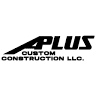 A-Plus Custom Construction LLC