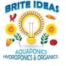 Brite Ideas - Aquaponics, Hydroponics & Organics