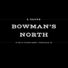 Bowman's North