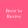 Brew to Revive