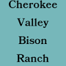 Cherokee Valley Bison Ranch