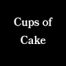 Cups of Cake and More