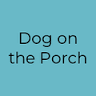 Dog on the Porch