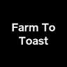 Farm To Toast