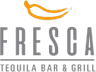 Fresca Tequila Bar & Grill