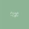 Friends and Coffee
