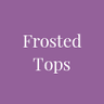 Frosted Tops