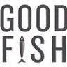 GOOD FISH