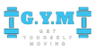G.Y.M - Get Yourself Moving LLC