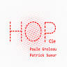 HOP Cie - Patrick Sueur - Paule Groleau