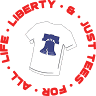 LIFE, LIBERTY & JUST TEES FOR ALL