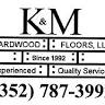 K & M Hardwood Floors LLC