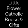 Little Flower Catholic Books & Gifts