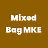 Mixed Bag MKE