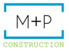 M + P Construction and Property Management LLC