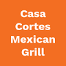 Casa Cortes Mexican Grill