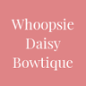 Whoopsie Daisy Bowtique