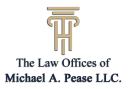 The Law Offices of Michael A. Pease LLC