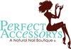 Perfect Accessorys -A Natural Nail Boutique
