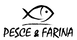 Pesce & Farina