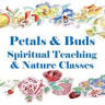 Petals & Buds Spiritual Teaching and Nature Classes