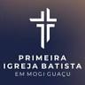 PRIMEIRA IGREJA BATISTA EM MOGI GUAÇU