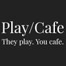 Play/Cafe