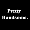 Pretty Handsome