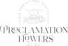 Proclamation Flowers Flower Farm