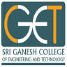 Sri Ganesh College of Engineering and Technology ( SGCET )