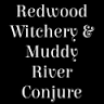 Redwood Witchery and Muddy River Conjure