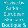 Revive by Sarka European Skincare, Boutique & SPA