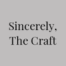 Sincerely, The Craft