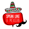 Spanish School Speak like a Mexican
