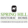 Spring Hill Historic Home & Underground Railroad Site