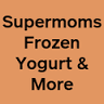 Supermoms Frozen Yogurt & More