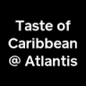 Taste of Caribbean @ Atlantis