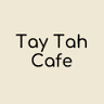 Tay Tah Café
