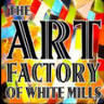The Art Factory of White Mills