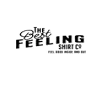The Best Feeling Shirt Co.