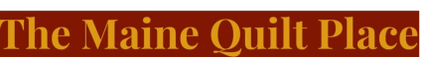 The Maine Quilt Place