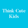 Think Cute Kids