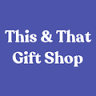 This & That Gift Shop