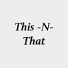 This - N - That By Karen and John