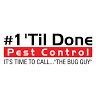 #1 'Til Done Pest Control