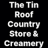 The Tin Roof Country Store and Creamery