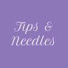 Tips and Needles