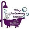 Village Pet Grooming and Boutique